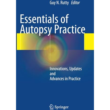 Essentials of Autopsy Practice: Innovations, Updates and Advances in Practice [Paperback]