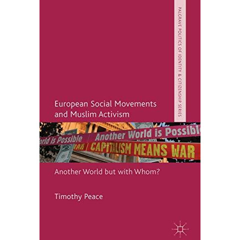 European Social Movements and Muslim Activism: Another World but with Whom? [Hardcover]