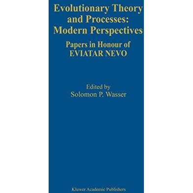 Evolutionary Theory and Processes: Modern Perspectives: Papers in Honour of Evia [Hardcover]