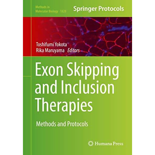 Exon Skipping and Inclusion Therapies: Methods and Protocols [Hardcover]