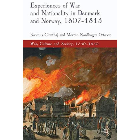 Experiences of War and Nationality in Denmark and Norway, 1807-1815 [Hardcover]