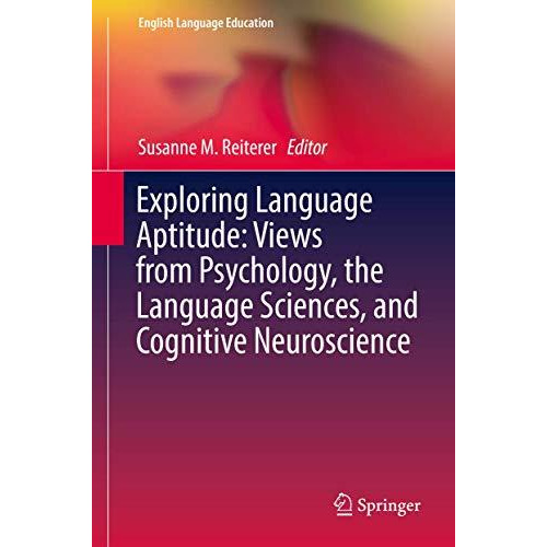 Exploring Language Aptitude: Views from Psychology, the Language Sciences, and C [Hardcover]