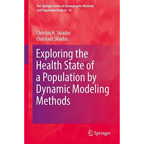 Exploring the Health State of a Population by Dynamic Modeling Methods [Hardcover]