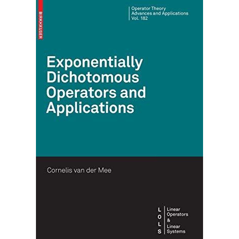 Exponentially Dichotomous Operators and Applications [Hardcover]