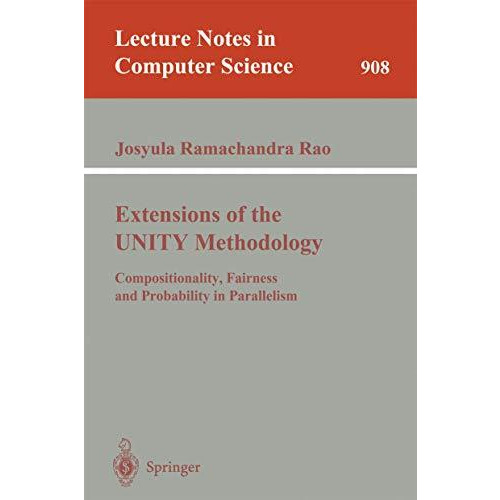 Extensions of the UNITY Methodology: Compositionality, Fairness and Probability  [Paperback]