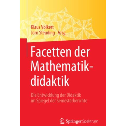 Facetten der Mathematikdidaktik: Die Entwicklung der Didaktik im Spiegel der Sem [Paperback]