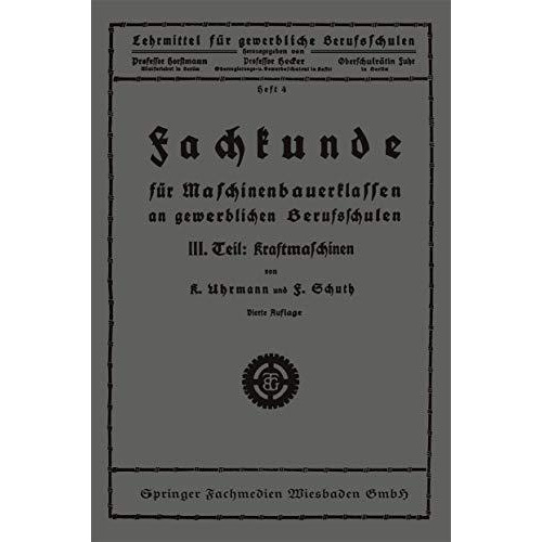 Fachkunde f?r Maschinenbauerklassen an gewerblichen Berufsschulen: III. Teil: Kr [Paperback]