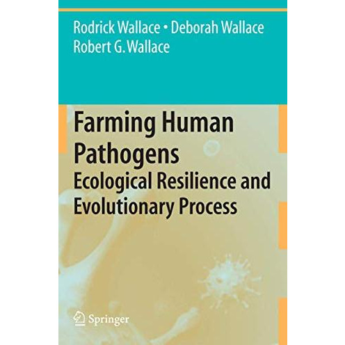 Farming Human Pathogens: Ecological Resilience and Evolutionary Process [Paperback]