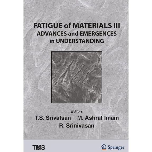 Fatigue of Materials III: Advances and Emergences in Understanding [Hardcover]