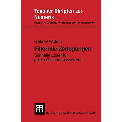 Filternde Zerlegungen: Schnelle L?ser f?r gro?e Gleichungssysteme [Paperback]