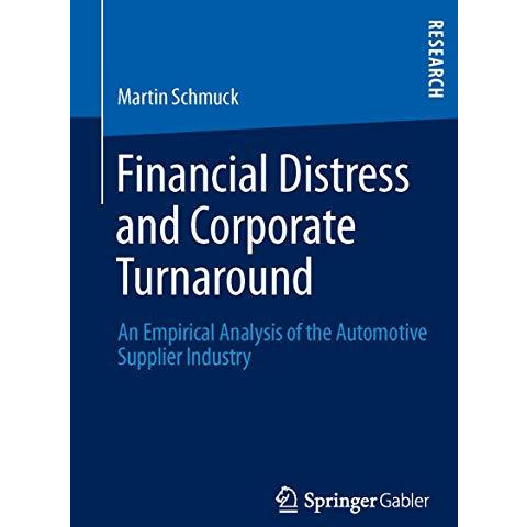 Financial Distress and Corporate Turnaround: An Empirical Analysis of the Automo [Paperback]