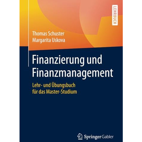 Finanzierung und Finanzmanagement: Lehr- und ?bungsbuch f?r das Master-Studium [Paperback]