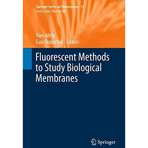 Fluorescent Methods to Study Biological Membranes [Hardcover]