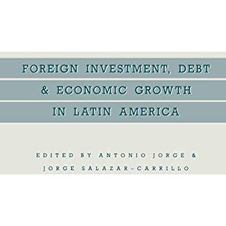 Foreign Investment, Debt and Economic Growth in Latin America [Paperback]