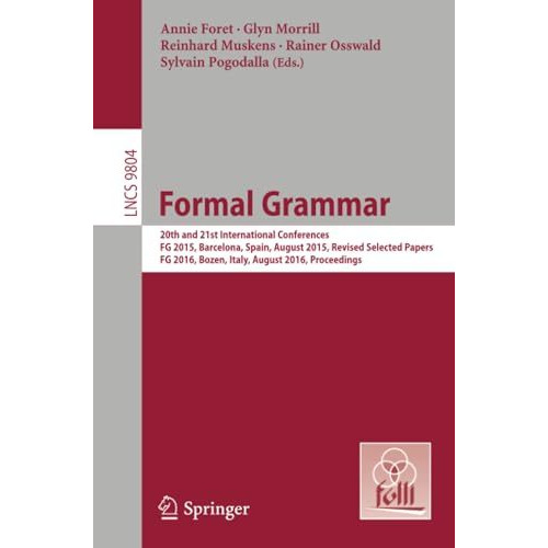 Formal Grammar: 20th and 21st International Conferences, FG 2015, Barcelona, Spa [Paperback]