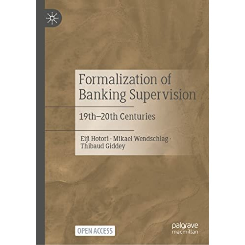 Formalization of Banking Supervision: 19th20th Centuries [Hardcover]