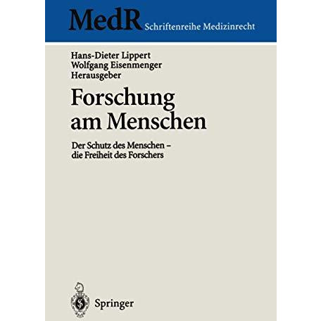 Forschung am Menschen: Der Schutz des Menschen - die Freiheit des Forschers [Paperback]