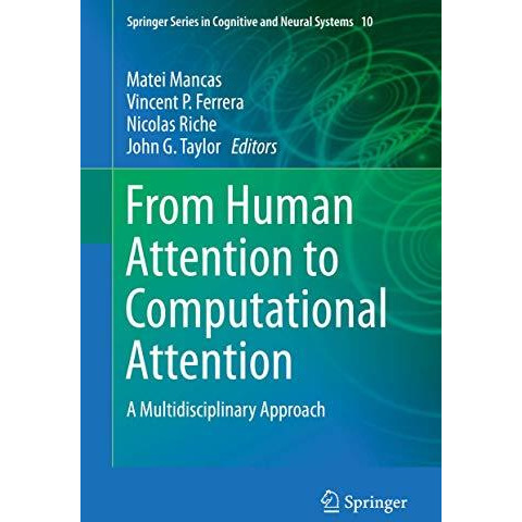 From Human Attention to Computational Attention: A Multidisciplinary Approach [Hardcover]