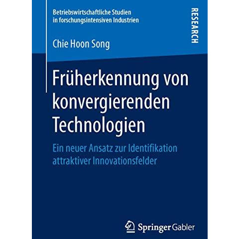 Fr?herkennung von konvergierenden Technologien: Ein neuer Ansatz zur Identifikat [Paperback]