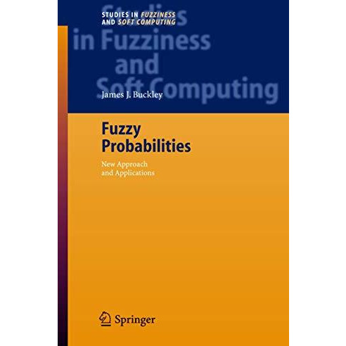 Fuzzy Probabilities: New Approach and Applications [Hardcover]