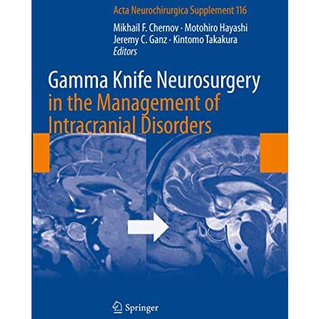 Gamma Knife Neurosurgery in the Management of Intracranial Disorders [Paperback]