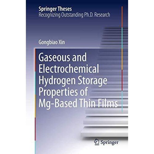 Gaseous and Electrochemical Hydrogen Storage Properties of Mg-Based Thin Films [Hardcover]