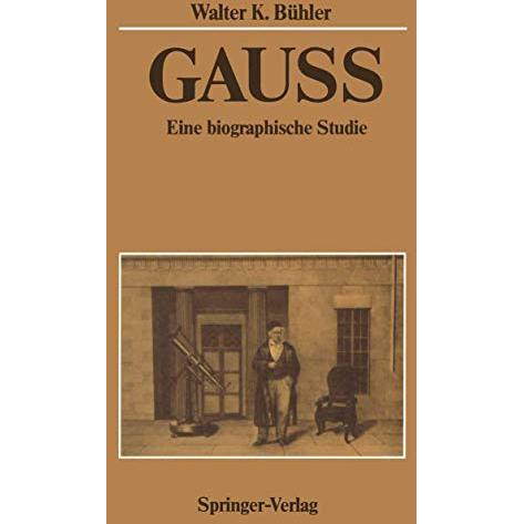 Gauss: Eine biographische Studie [Paperback]