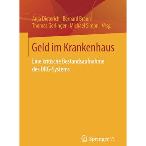 Geld im Krankenhaus: Eine kritische Bestandsaufnahme des DRG-Systems [Paperback]