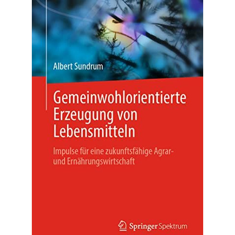 Gemeinwohlorientierte Erzeugung von Lebensmitteln: Impulse f?r eine zukunftsf?hi [Paperback]