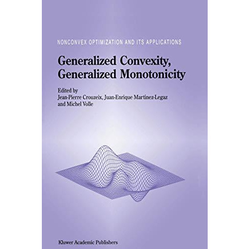 Generalized Convexity, Generalized Monotonicity: Recent Results: Recent Results [Hardcover]