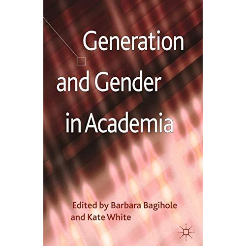 Generation and Gender in Academia [Paperback]