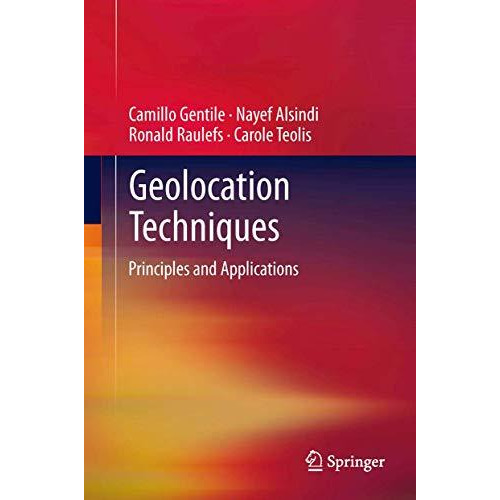 Geolocation Techniques: Principles and Applications [Hardcover]