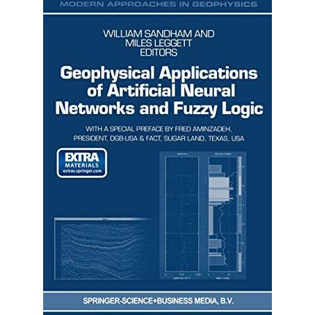 Geophysical Applications of Artificial Neural Networks and Fuzzy Logic [Paperback]