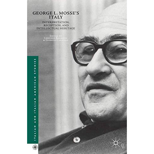 George L. Mosse's Italy: Interpretation, Reception, and Intellectual Heritage [Paperback]