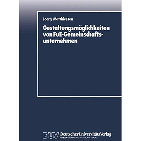 Gestaltungsm?glichkeiten von FuE-Gemeinschaftsunternehmen [Paperback]