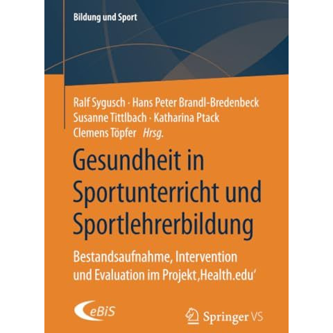 Gesundheit in Sportunterricht und Sportlehrerbildung: Bestandsaufnahme, Interven [Paperback]