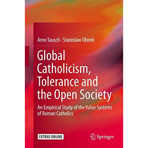 Global Catholicism, Tolerance and the Open Society: An Empirical Study of the Va [Hardcover]