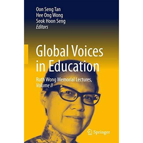 Global Voices in Education: Ruth Wong Memorial Lectures, Volume II [Hardcover]