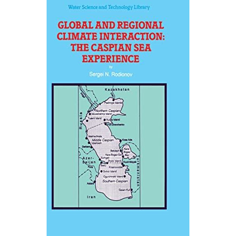 Global and Regional Climate Interaction: The Caspian Sea Experience [Hardcover]