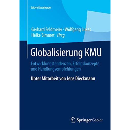 Globalisierung KMU: Entwicklungstendenzen, Erfolgskonzepte und Handlungsempfehlu [Paperback]