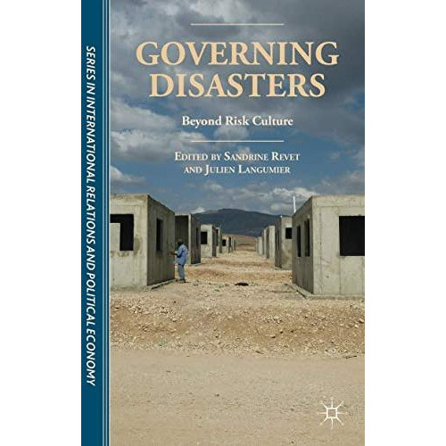 Governing Disasters: Beyond Risk Culture [Hardcover]