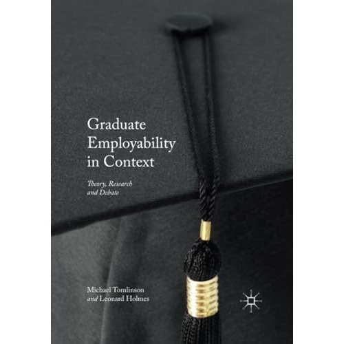 Graduate Employability in Context: Theory, Research and Debate [Paperback]