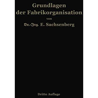 Grundlagen der Fabrikorganisation [Paperback]