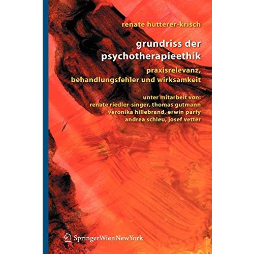 Grundriss der Psychotherapieethik: Praxisrelevanz, Behandlungsfehler und Wirksam [Hardcover]