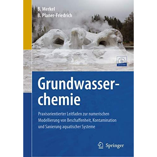 Grundwasserchemie: Praxisorientierter Leitfaden zur numerischen Modellierung von [Mixed media product]