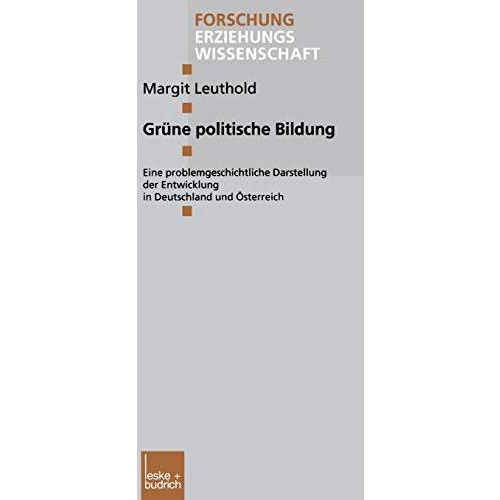 Gr?ne politische Bildung: Eine problemgeschichtliche Darstellung der Entwicklung [Paperback]