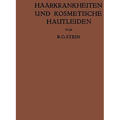 Haarkrankheiten und Kosmetische Hautleiden: Mit Besonderer Ber?cksichtigung der  [Paperback]