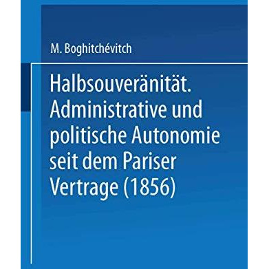 Halbsouver?nit?t: Administrative und politische Autonomie seit dem Pariser Vertr [Paperback]