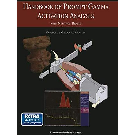 Handbook of Prompt Gamma Activation Analysis: with Neutron Beams [Paperback]