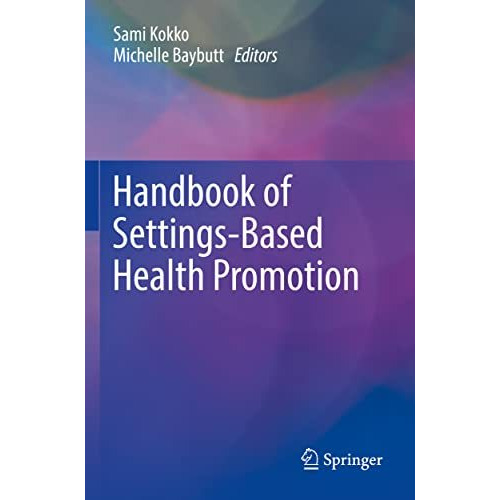 Handbook of Settings-Based Health Promotion [Paperback]